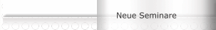 Neue Seminare